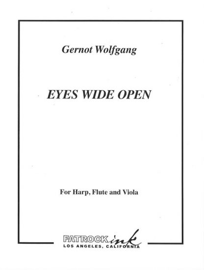 WOLFGANG Gernot : Eyes Wide Open - pour flûte, alto et harpe