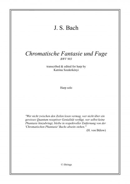 BACH J.S.: Chromatische Fantasie und Fugue, transcription by Katrina Szederkenyi for solo harp