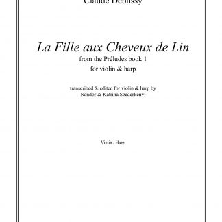 DEBUSSY Claude: La fille aux cheveux de lin, transcription by Nandor and Katrina Szederkenyi for violin and harp