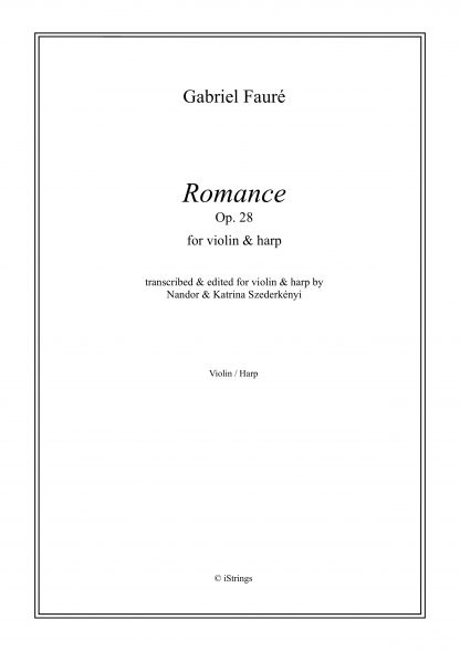FAURE Gabriel: Romance Op. 28, Bearbeitung von Nandor und Katrina Szederkenyi für Violine und Harfe