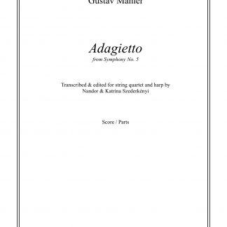 MAHLER Gustav : Adagietto, Bearbeitung von Nandor und Katrina Szederkenyi für Streichquartett und Harfe (Partitur und Stimmen)