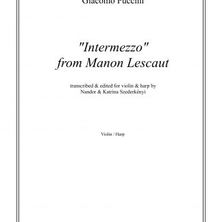 PUCCINI Giacomo: Intermezzo from Manon Lescaut, transcription by Nandor and Katrina Szederkenyi for violin and harp