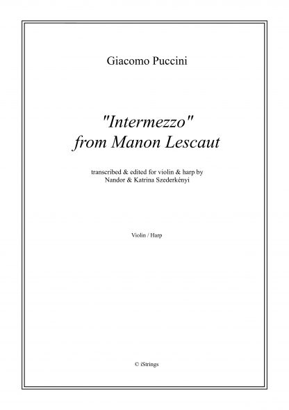 PUCCINI Giacomo: Intermezzo from Manon Lescaut, transcription by Nandor and Katrina Szederkenyi for violin and harp