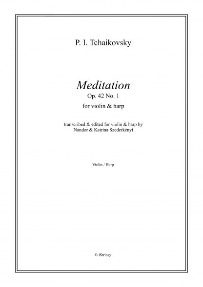 TCHAIKOVSKY Piotr Illitch: Meditation, transcription by Nandor and Katrina Szederkenyi for violin and harp