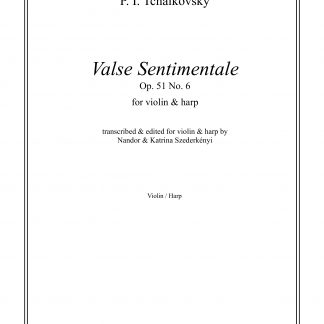 TCHAIKOVSKY Piotr Illitch: Valse sentimentale, transcription by Nandor and Katrina Szederkenyi for violin and harp