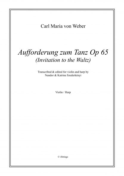 VON WEBER Carl Maria: Aufforderung zum Tanz op. 65, Bearbeitung von Nandor und Katrina Szederkenyi für Violine und Harfe
