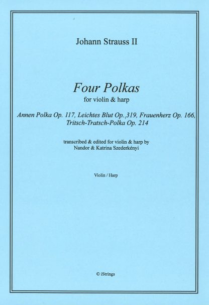 STRAUSS Johann: Four Polkas, ranscription by Nandor and Katrina Szederkenyi for violin and harp