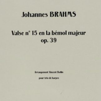 BRAHMS Johannes: Valse Nr. 15 Op.39 für 3 Harfen, Bearbeitung von Vincent Buffin