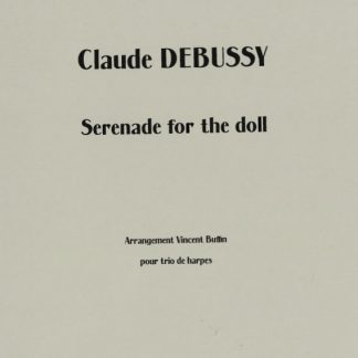 DEBUSSY Claude: Serenade for the Doll für 3 Harfen, Bearbeitung von Vincent Buffin