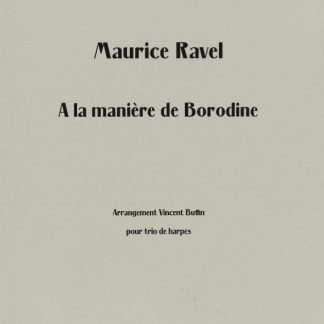 RAVEL Maurice: A la manière de Borodine für 3 Harpen, Bearbeitung von Vincent BUFFIN