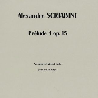 SKRJABIN Alexander: Prelude 4 Op.15, für 3 Harfen - Bearbeitung von Vincent Buffin