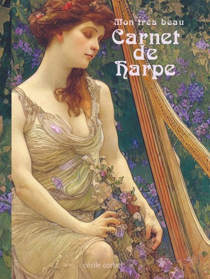 Cécile CORBEL : Mon très beau carnet de harpe