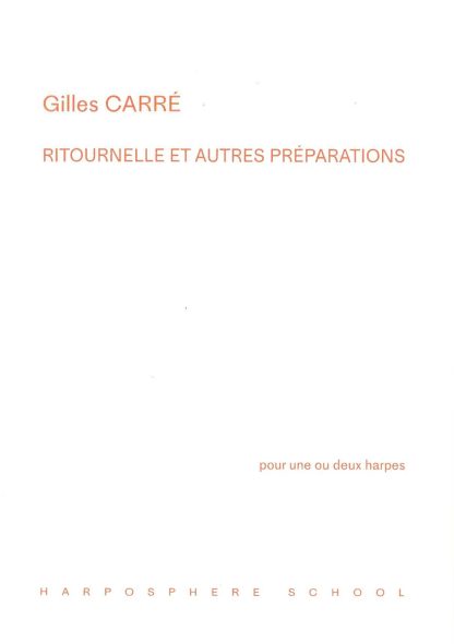 CARRE Gilles : Ritournelle et Autres Préparations - HSA 11817