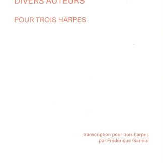 GARNIER Frédérique : Divers auteurs pour trois harpes