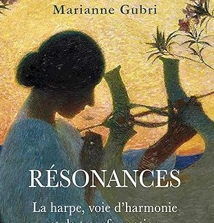 GUBRI Marianne : Résonances - La harpe, voie d'harmonie et de transformation