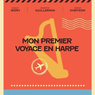 WERY | GUILLERMIN | CHEFSON : Mon Premier Voyage en Harpe